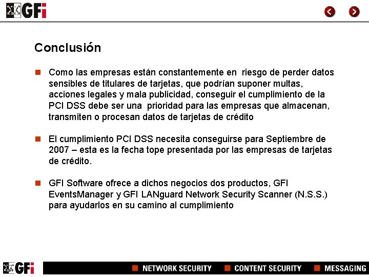 Conclusión n Como las empresas están constantemente en riesgo de perder datos sensibles de