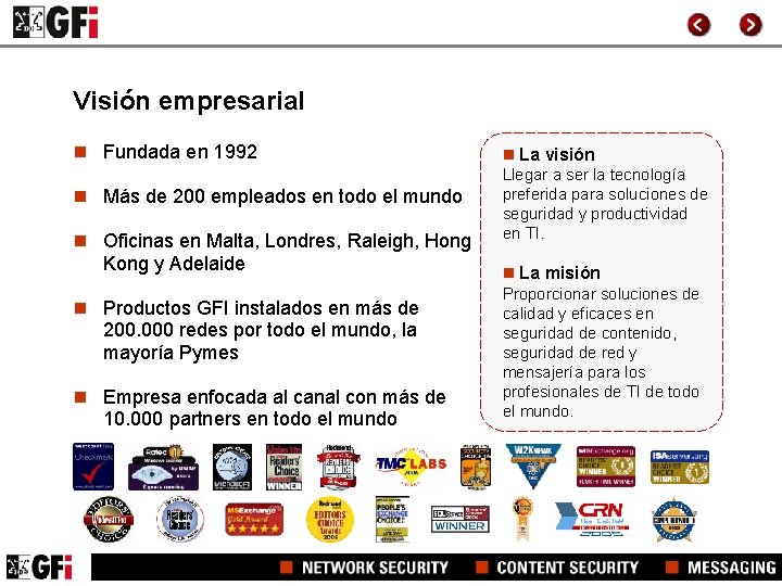 Visión empresarial n Fundada en 1992 n Más de 200 empleados en todo el