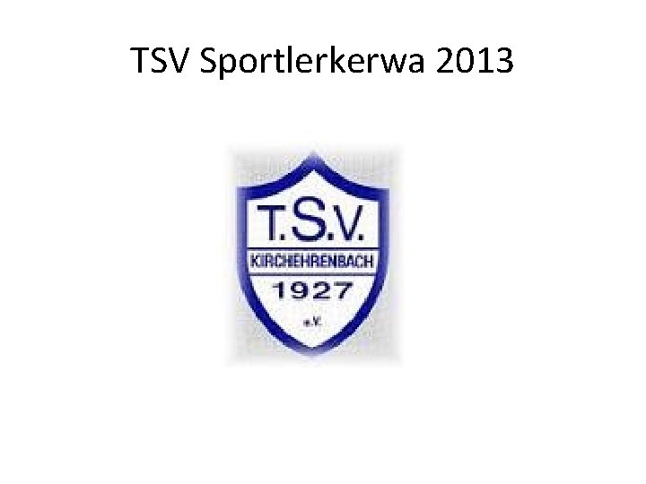 TSV Sportlerkerwa 2013 