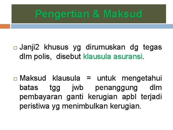 Pengertian & Maksud Janji 2 khusus yg dirumuskan dg tegas dlm polis, disebut klausula