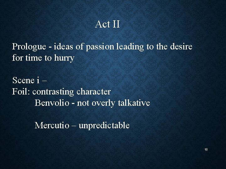Act II Prologue - ideas of passion leading to the desire for time to Act II Prologue - ideas of passion leading to the desire for time to