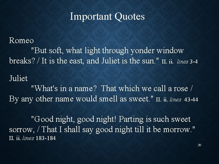 Important Quotes Romeo "But soft, what light through yonder window breaks? / It is Important Quotes Romeo "But soft, what light through yonder window breaks? / It is