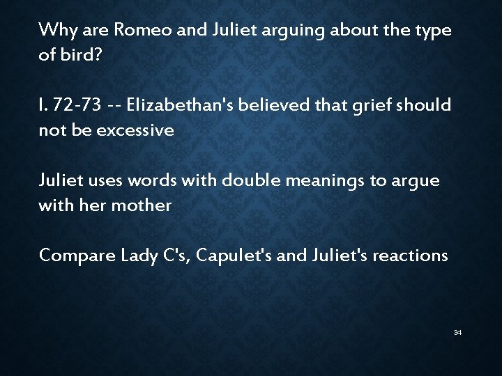 Why are Romeo and Juliet arguing about the type of bird? l. 72 -73 Why are Romeo and Juliet arguing about the type of bird? l. 72 -73