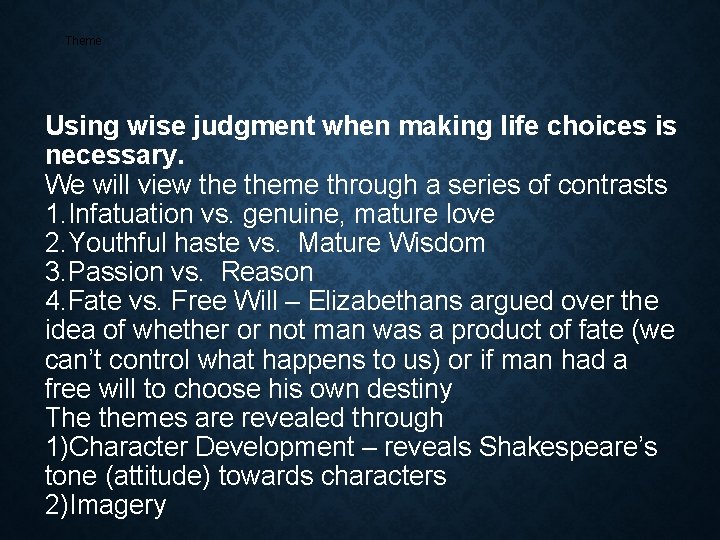 Theme Using wise judgment when making life choices is necessary. We will view theme Theme Using wise judgment when making life choices is necessary. We will view theme