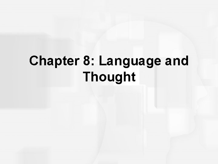 Chapter 8 Language and Thought The Cognitive Revolution