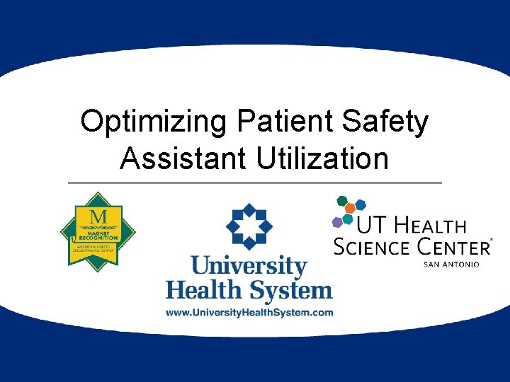 Optimizing Patient Safety Assistant Utilization 