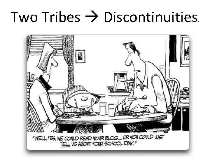 Two Tribes Discontinuities . 