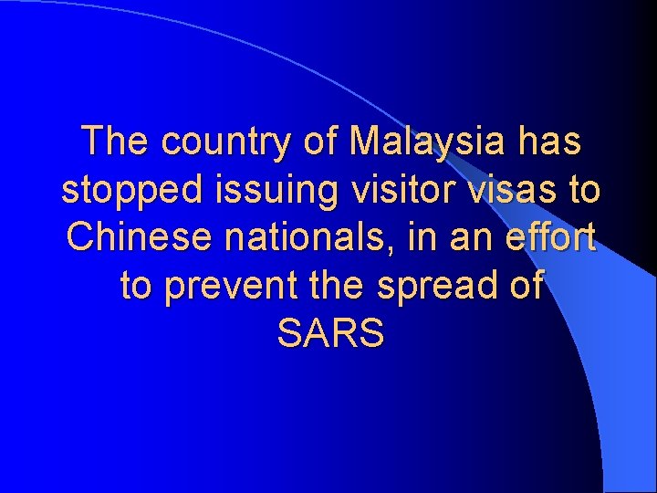 The country of Malaysia has stopped issuing visitor visas to Chinese nationals, in an