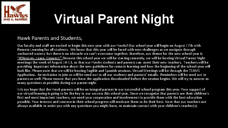 Virtual Parent Night Hawk Parents and Students, Our faculty and staff are excited to