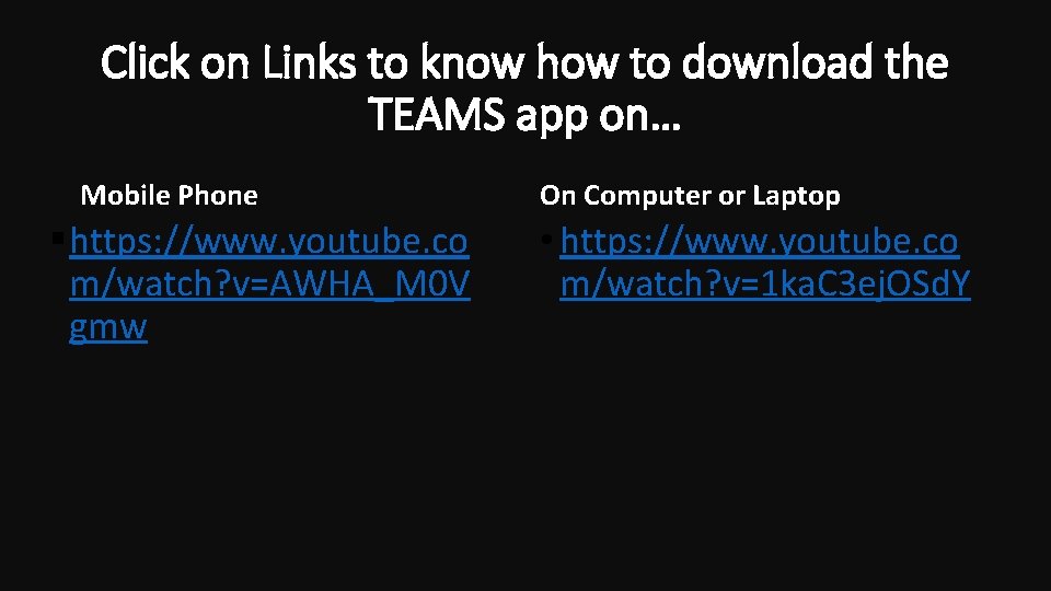 Click on Links to know how to download the TEAMS app on… Mobile Phone