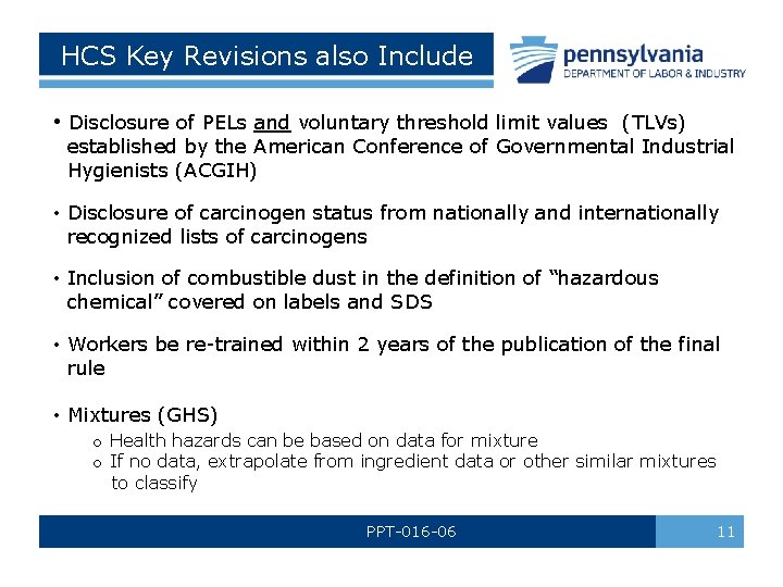 HCS Key Revisions also Include • Disclosure of PELs and voluntary threshold limit values HCS Key Revisions also Include • Disclosure of PELs and voluntary threshold limit values