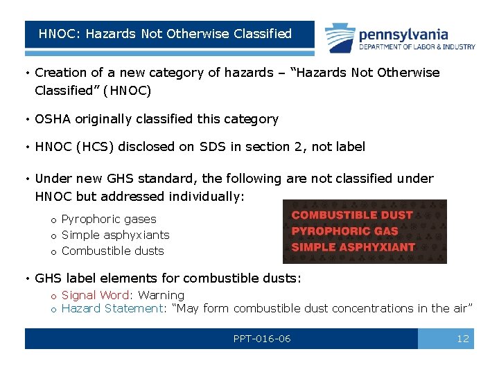 HNOC: Hazards Not Otherwise Classified • Creation of a new category of hazards – HNOC: Hazards Not Otherwise Classified • Creation of a new category of hazards –