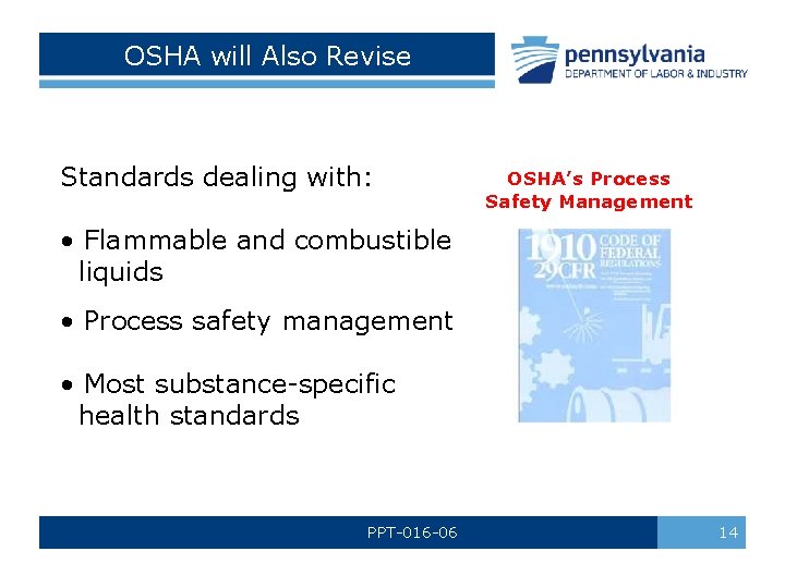 OSHA will Also Revise Standards dealing with: OSHA’s Process Safety Management • Flammable and OSHA will Also Revise Standards dealing with: OSHA’s Process Safety Management • Flammable and