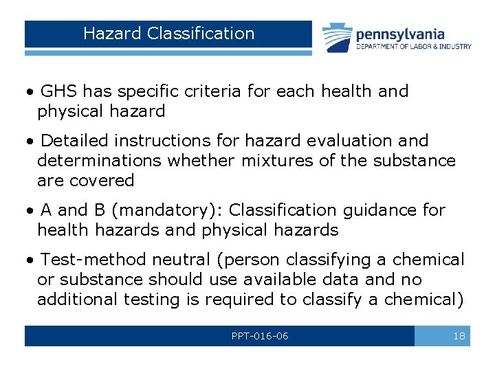 Hazard Classification • GHS has specific criteria for each health and physical hazard • Hazard Classification • GHS has specific criteria for each health and physical hazard •