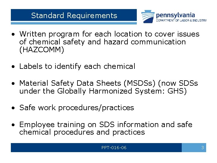 Standard Requirements • Written program for each location to cover issues of chemical safety Standard Requirements • Written program for each location to cover issues of chemical safety