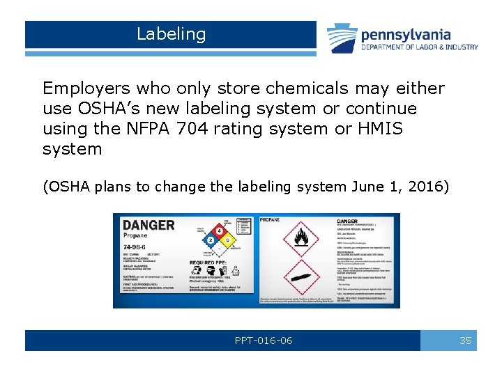 Labeling Employers who only store chemicals may either use OSHA’s new labeling system or Labeling Employers who only store chemicals may either use OSHA’s new labeling system or