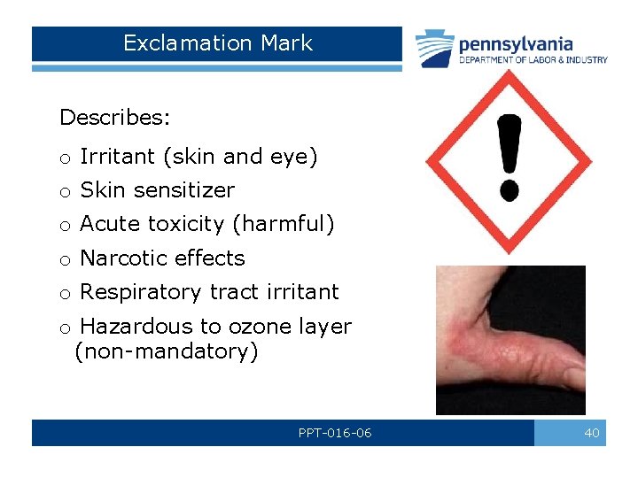 Exclamation Mark Describes: o Irritant (skin and eye) o Skin sensitizer o Acute toxicity Exclamation Mark Describes: o Irritant (skin and eye) o Skin sensitizer o Acute toxicity