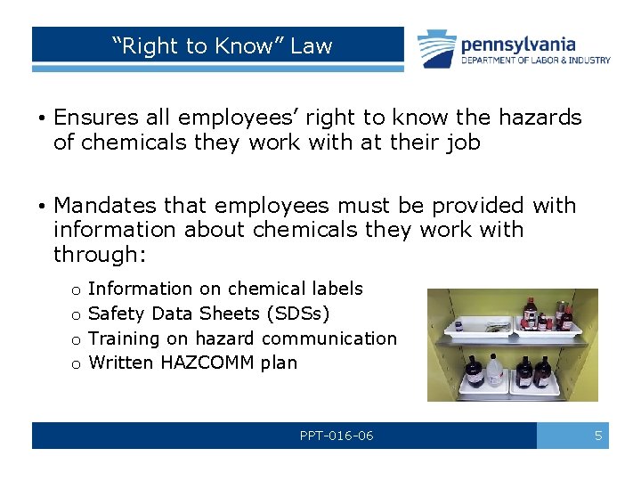 “Right to Know” Law • Ensures all employees’ right to know the hazards “Right to Know” Law • Ensures all employees’ right to know the hazards
