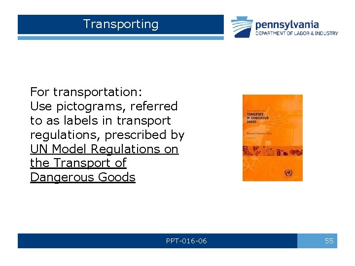 Transporting For transportation: Use pictograms, referred to as labels in transport regulations, prescribed by Transporting For transportation: Use pictograms, referred to as labels in transport regulations, prescribed by