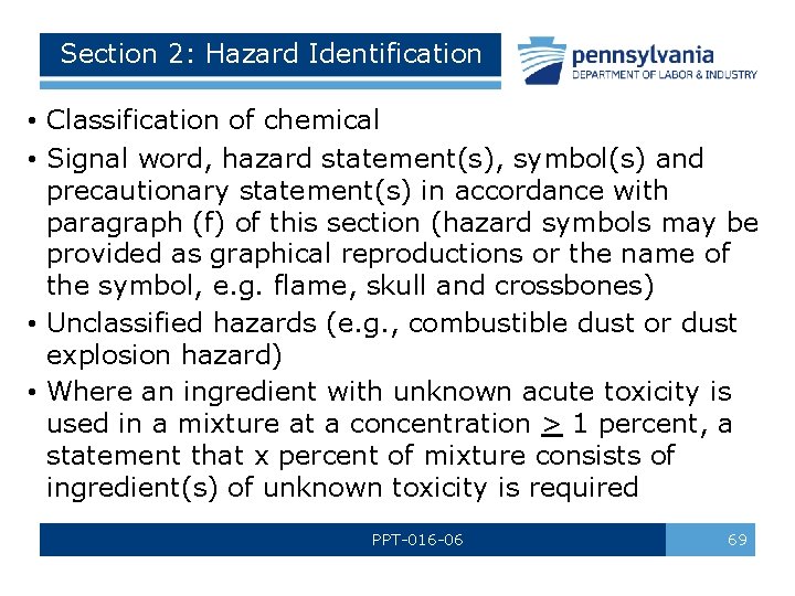 Section 2: Hazard Identification • Classification of chemical • Signal word, hazard statement(s), symbol(s) Section 2: Hazard Identification • Classification of chemical • Signal word, hazard statement(s), symbol(s)