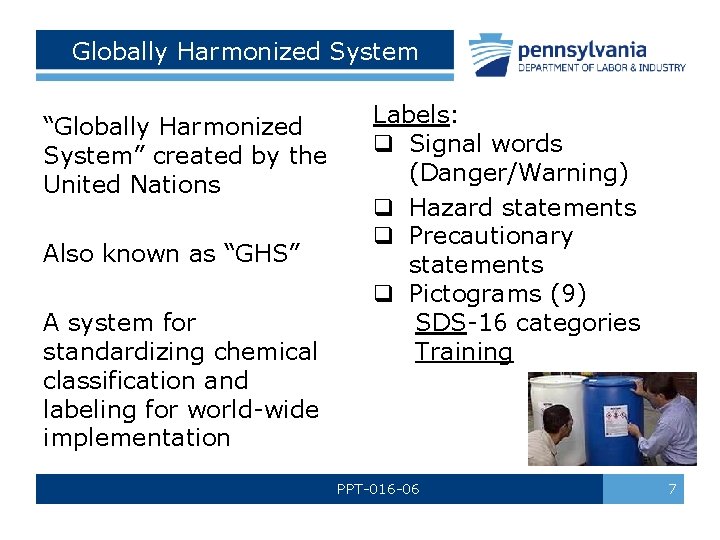 Globally Harmonized System “Globally Harmonized System” created by the United Nations Also known as Globally Harmonized System “Globally Harmonized System” created by the United Nations Also known as