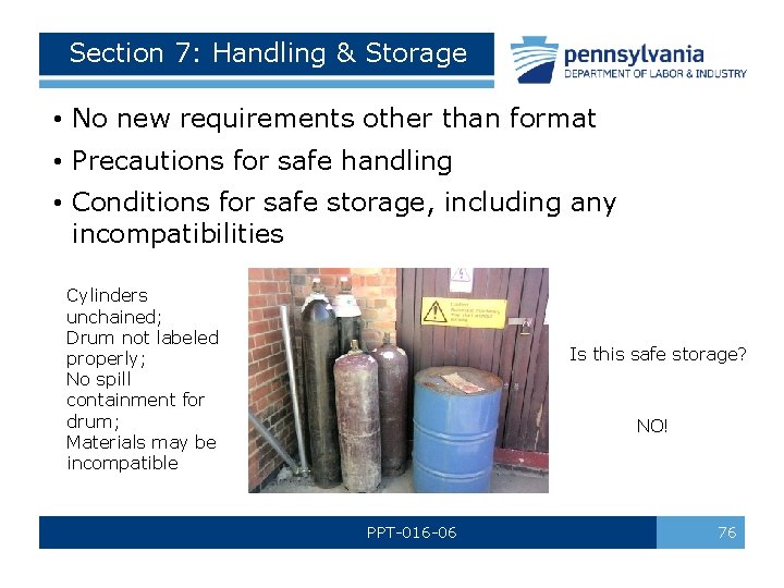 Section 7: Handling & Storage • No new requirements other than format • Precautions Section 7: Handling & Storage • No new requirements other than format • Precautions