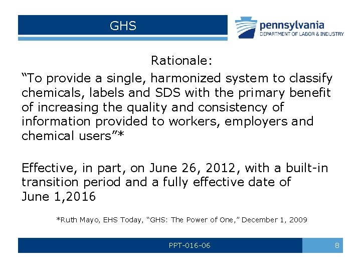 GHS Rationale: “To provide a single, harmonized system to classify chemicals, labels and SDS GHS Rationale: “To provide a single, harmonized system to classify chemicals, labels and SDS