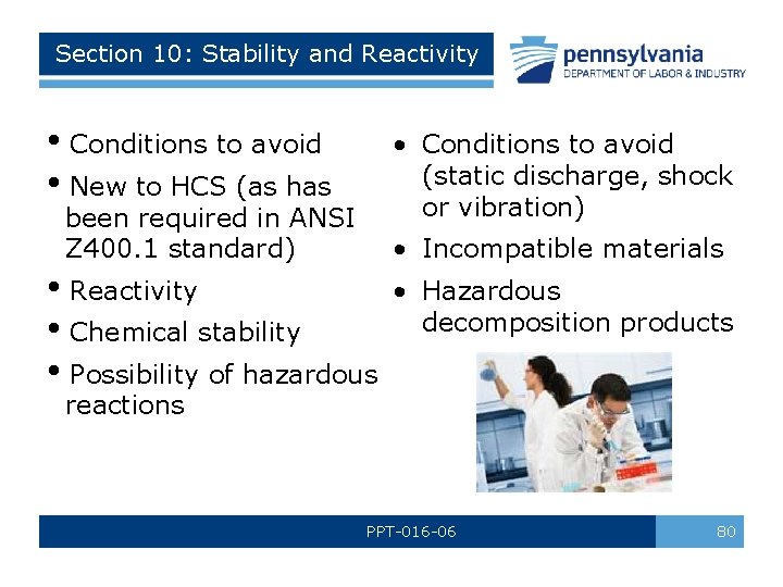 Section 10: Stability and Reactivity • Conditions to avoid • New to HCS (as Section 10: Stability and Reactivity • Conditions to avoid • New to HCS (as