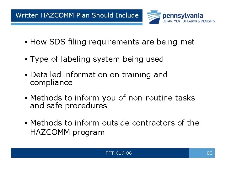 Written HAZCOMM Plan Should Include • How SDS filing requirements are being met • Written HAZCOMM Plan Should Include • How SDS filing requirements are being met •