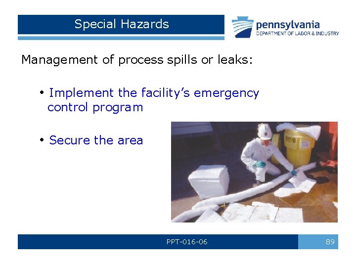 Special Hazards Management of process spills or leaks: • Implement the facility’s emergency control Special Hazards Management of process spills or leaks: • Implement the facility’s emergency control