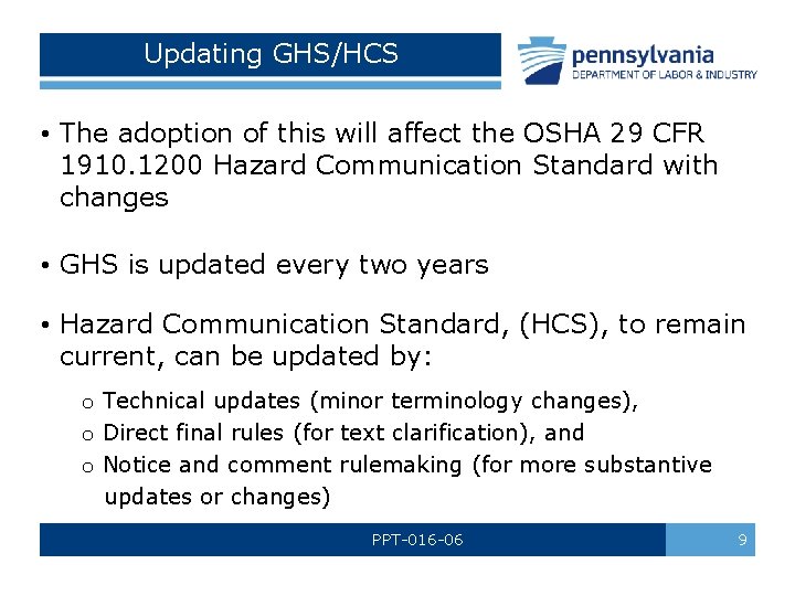 Updating GHS/HCS • The adoption of this will affect the OSHA 29 CFR 1910. Updating GHS/HCS • The adoption of this will affect the OSHA 29 CFR 1910.