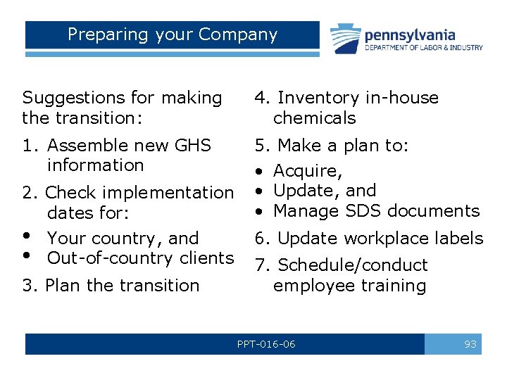 Preparing your Company Suggestions for making the transition: 4. Inventory in-house chemicals 1. Assemble Preparing your Company Suggestions for making the transition: 4. Inventory in-house chemicals 1. Assemble