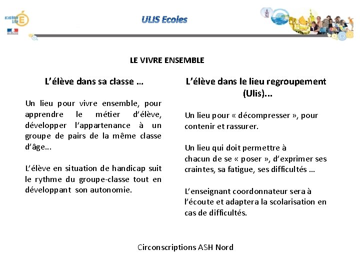 LE VIVRE ENSEMBLE L’élève dans sa classe … Un lieu pour vivre ensemble, pour