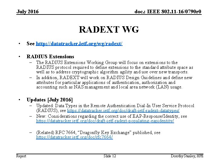 July 2016 doc. : IEEE 802. 11 -16/0790 r 0 RADEXT WG • See