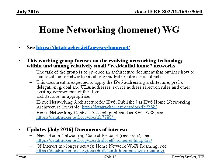 July 2016 doc. : IEEE 802. 11 -16/0790 r 0 Home Networking (homenet) WG