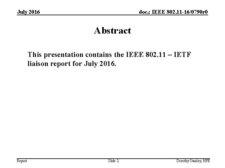 July 2016 doc. : IEEE 802. 11 -16/0790 r 0 Abstract This presentation contains