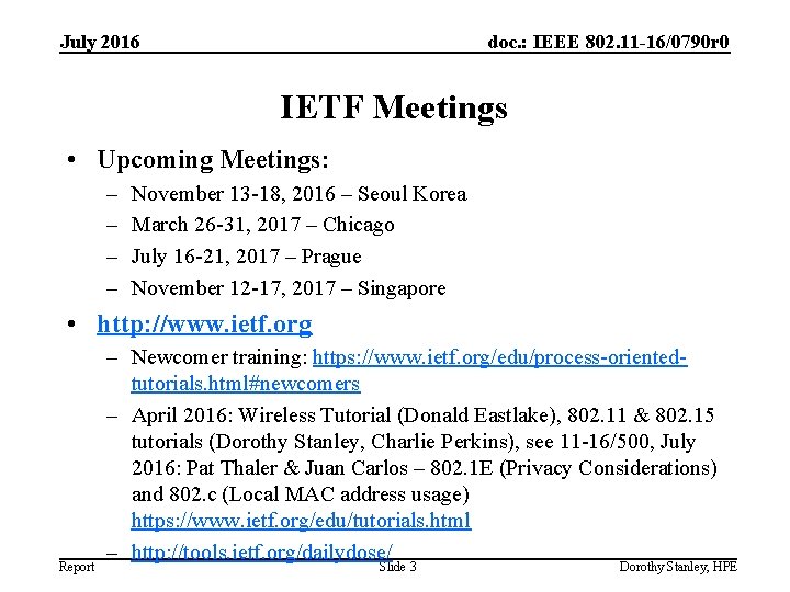 July 2016 doc. : IEEE 802. 11 -16/0790 r 0 IETF Meetings • Upcoming