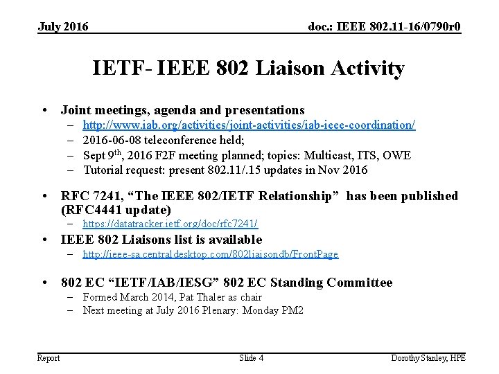 July 2016 doc. : IEEE 802. 11 -16/0790 r 0 IETF- IEEE 802 Liaison