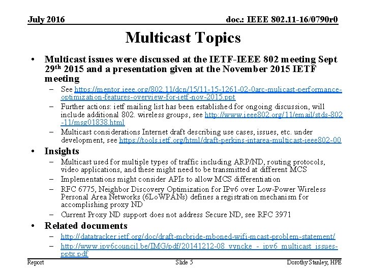 July 2016 doc. : IEEE 802. 11 -16/0790 r 0 Multicast Topics • Multicast