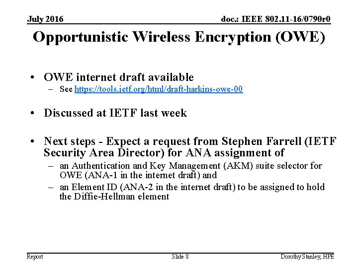 July 2016 doc. : IEEE 802. 11 -16/0790 r 0 Opportunistic Wireless Encryption (OWE)