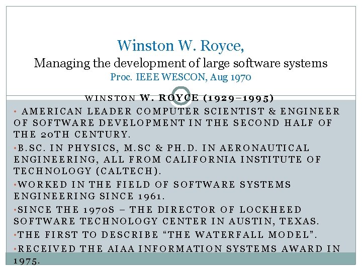 Winston W. Royce, Managing the development of large software systems Proc. IEEE WESCON, Aug Winston W. Royce, Managing the development of large software systems Proc. IEEE WESCON, Aug
