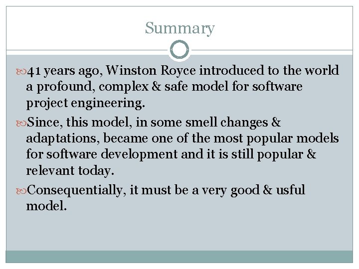 Summary 41 years ago, Winston Royce introduced to the world a profound, complex & Summary 41 years ago, Winston Royce introduced to the world a profound, complex &