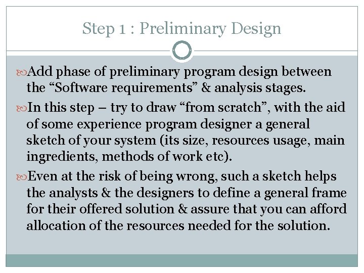 Step 1 : Preliminary Design Add phase of preliminary program design between the “Software Step 1 : Preliminary Design Add phase of preliminary program design between the “Software