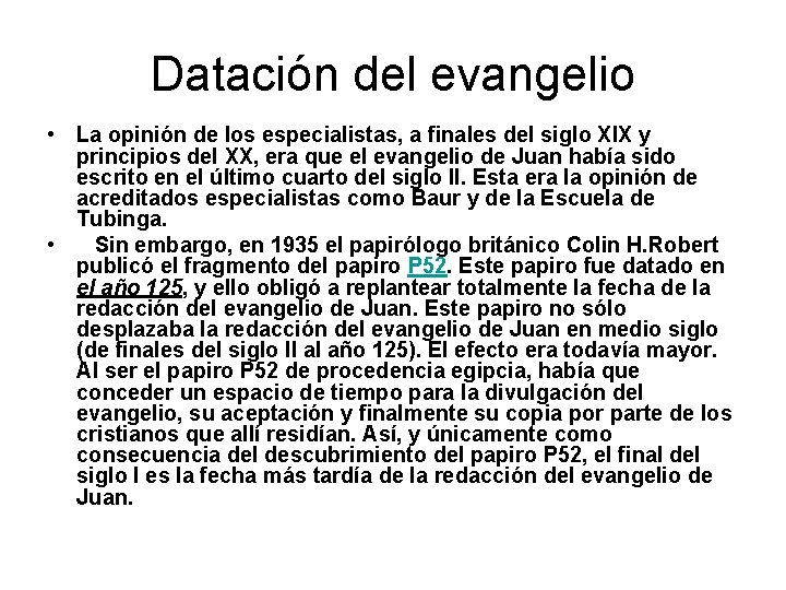 Datación del evangelio • La opinión de los especialistas, a finales del siglo XIX