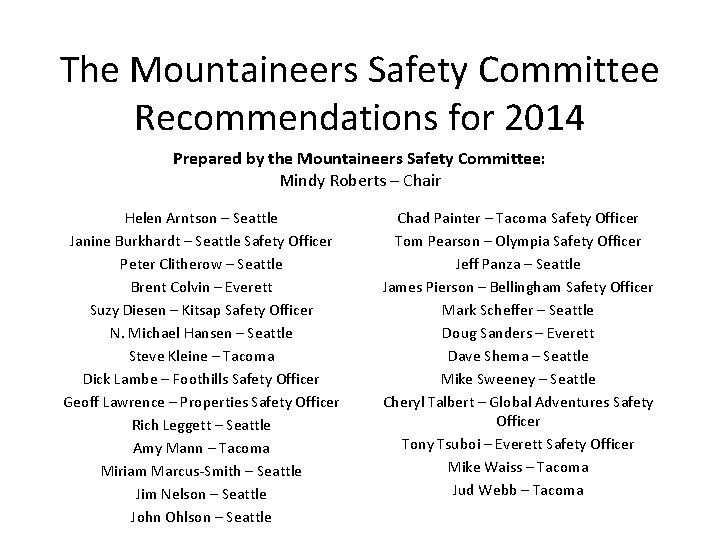 The Mountaineers Safety Committee Recommendations for 2014 Prepared by the Mountaineers Safety Committee: Mindy