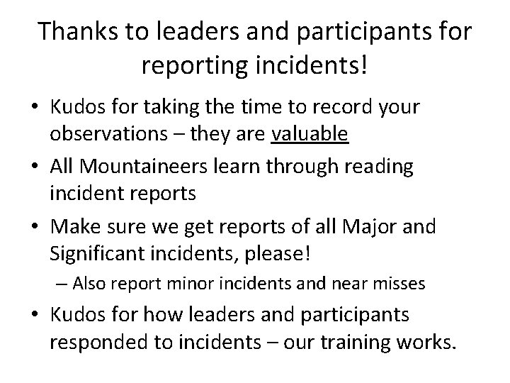 Thanks to leaders and participants for reporting incidents! • Kudos for taking the time