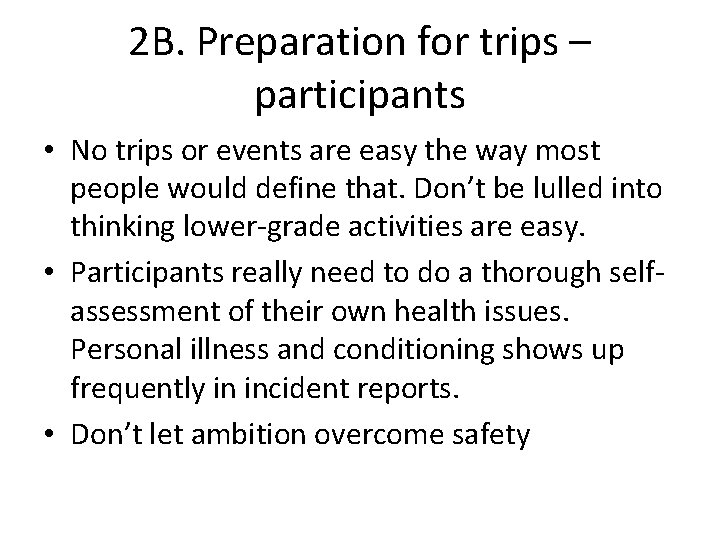 2 B. Preparation for trips – participants • No trips or events are easy