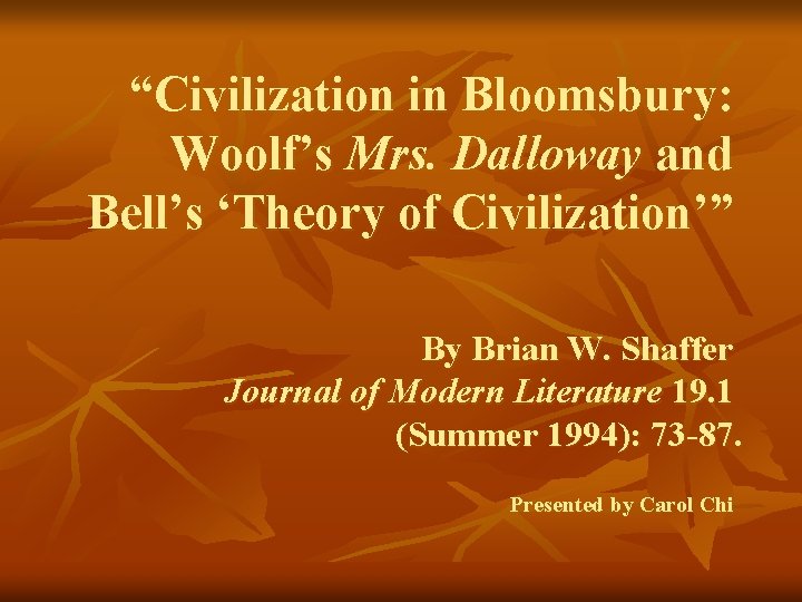 “Civilization in Bloomsbury: Woolf’s Mrs. Dalloway and Bell’s ‘Theory of Civilization’” By Brian W.