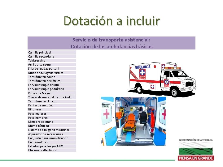 Dotación a incluir Servicio de transporte asistencial: Dotación de las ambulancias básicas Camilla principal
