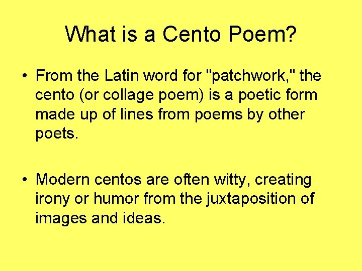 What is a Cento Poem? • From the Latin word for "patchwork, " the